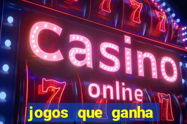 jogos que ganha dinheiro no cadastro